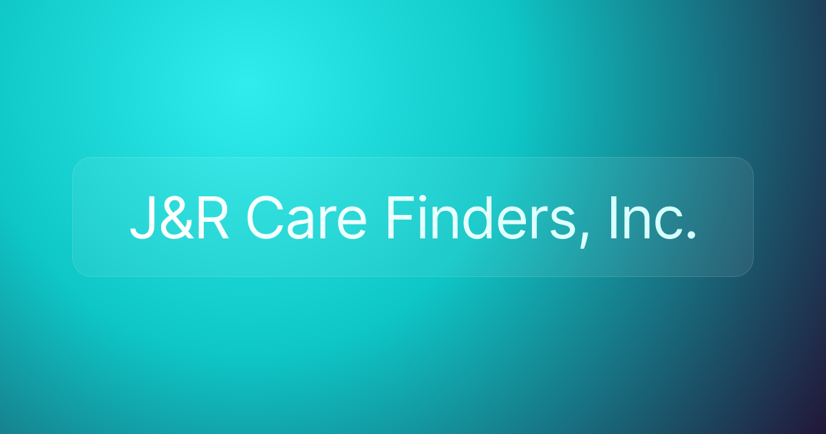 J&R Care Finders, Inc.