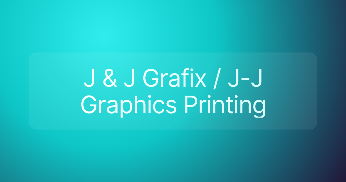 J & J Grafix / J-J Graphics Printing