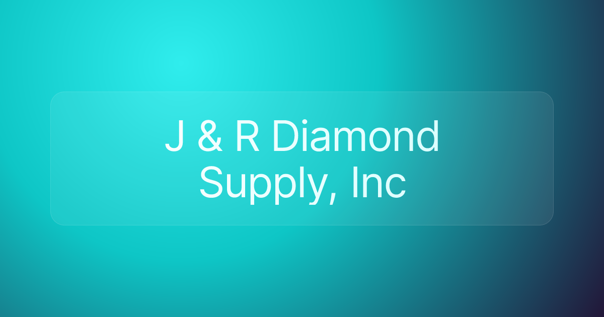 J & R Diamond Supply, Inc