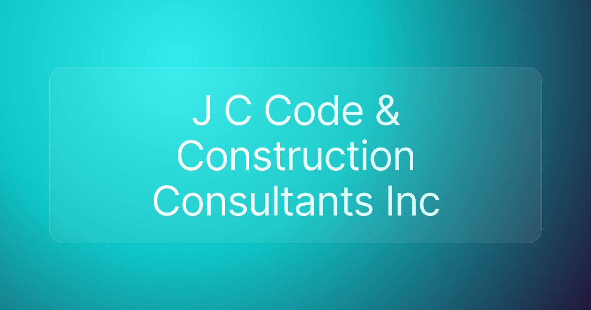J C Code & Construction Consultants Inc