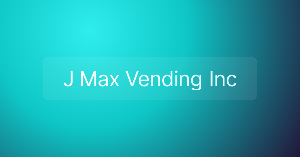 J Max Vending Inc