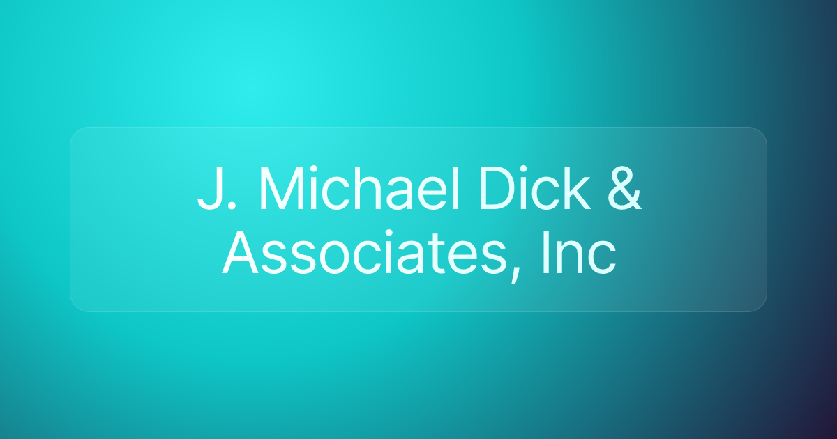 J. Michael Dick & Associates, Inc