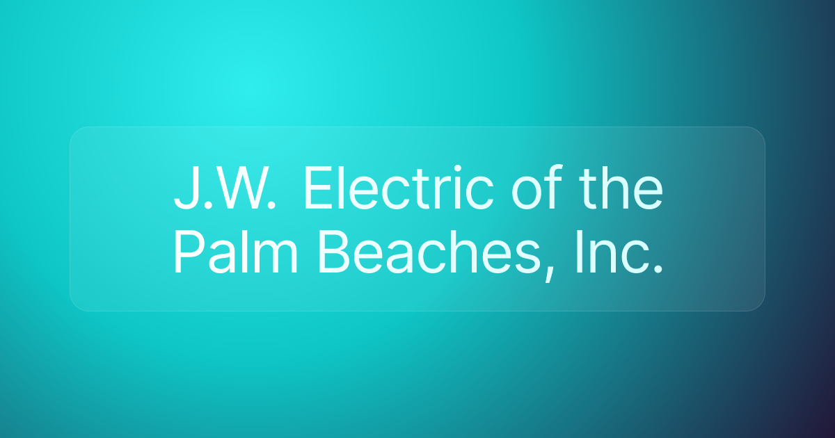 J.W. Electric of the Palm Beaches, Inc.