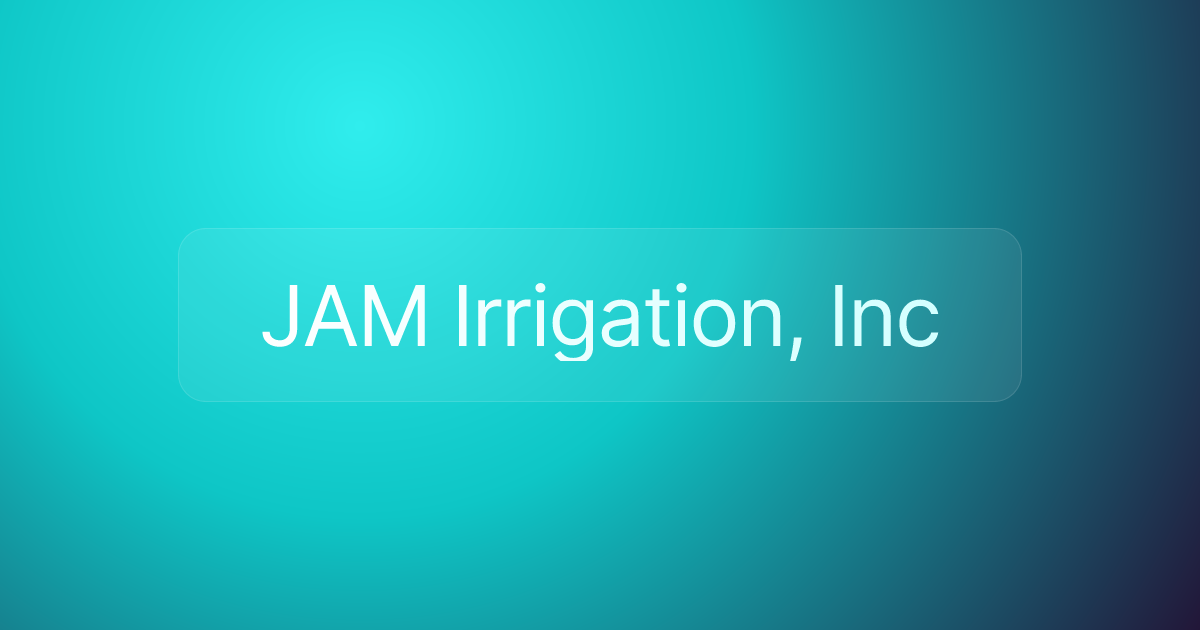 JAM Irrigation, Inc