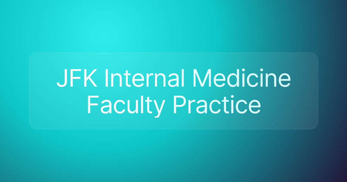 JFK Internal Medicine Faculty Practice