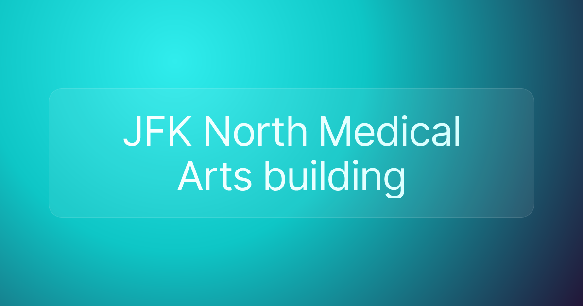 JFK North Medical Arts building