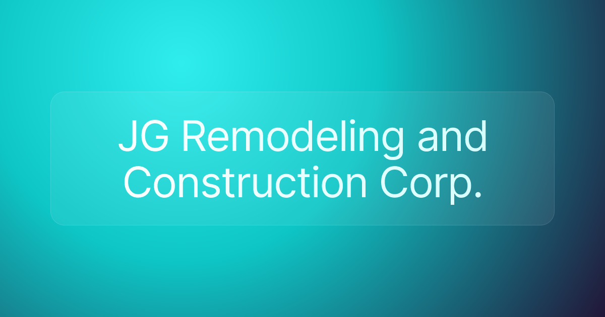 JG Remodeling and Construction Corp.