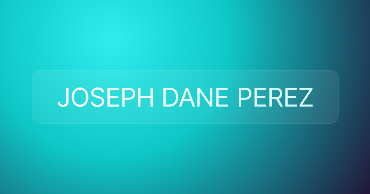 JOSEPH DANE PEREZ
