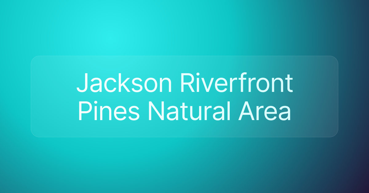 Jackson Riverfront Pines Natural Area