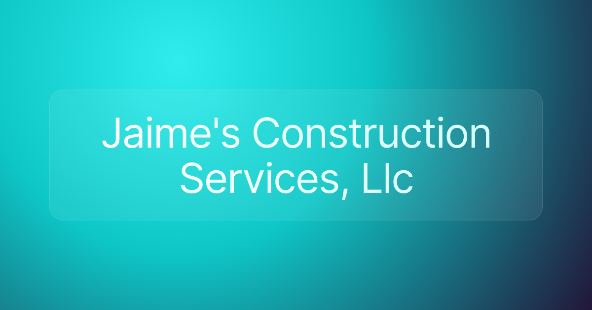 Jaime's Construction Services, Llc