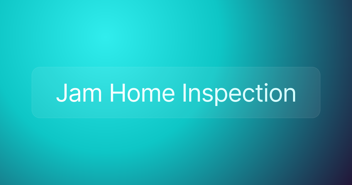 Jam Home Inspection