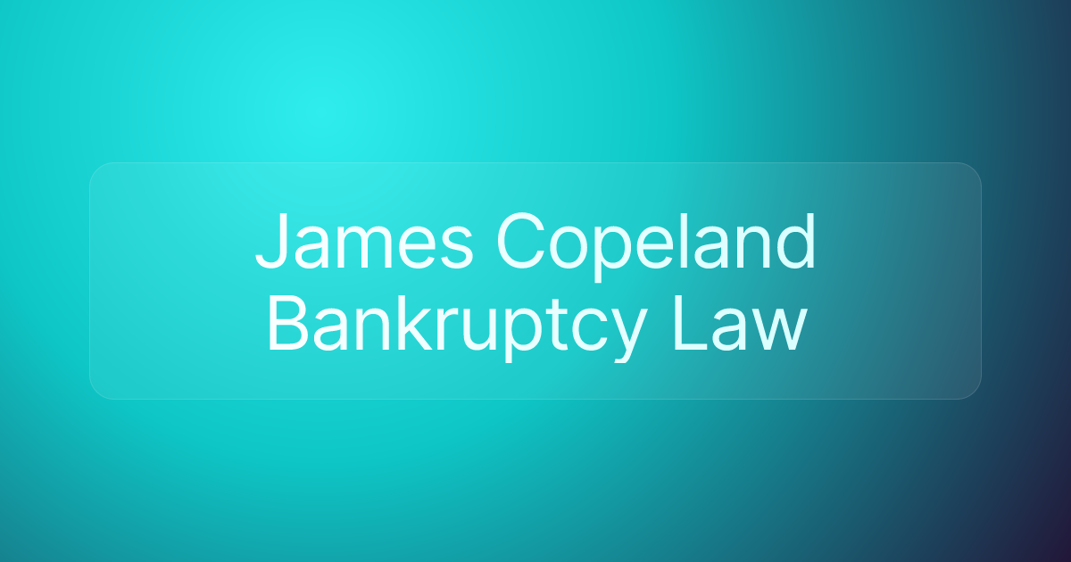 James Copeland Bankruptcy Law