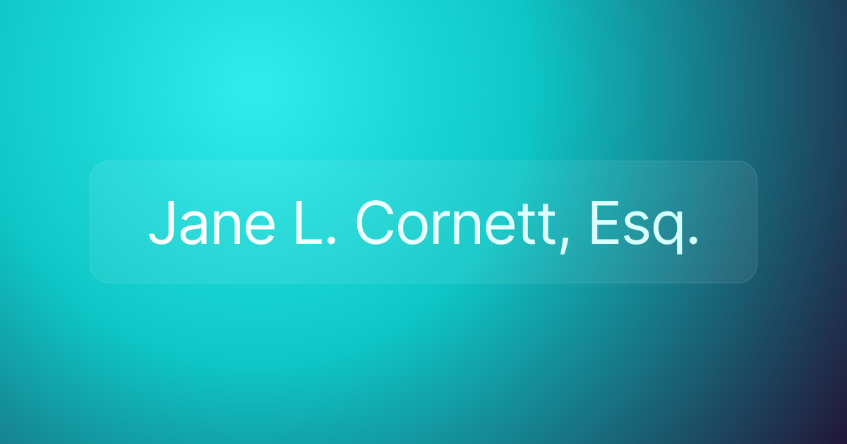 Jane L. Cornett, Esq.