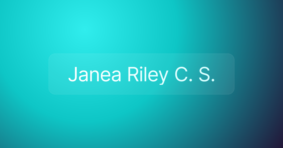 Janea Riley C. S.