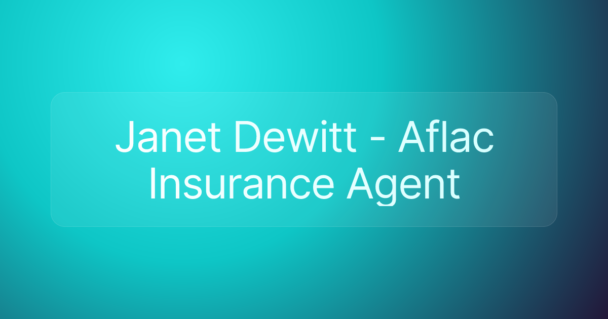 Janet Dewitt - Aflac Insurance Agent