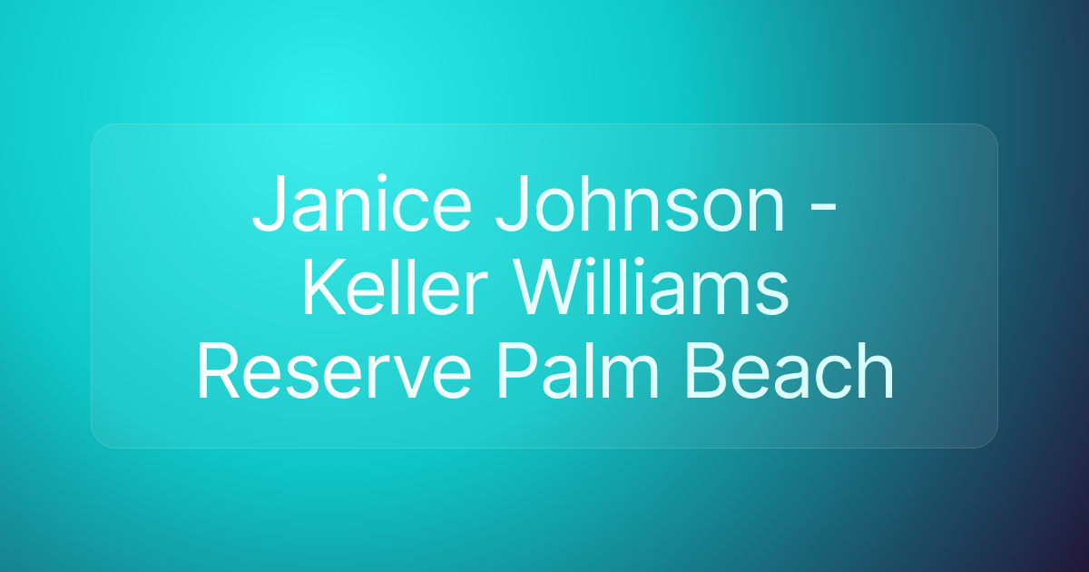 Janice Johnson - Keller Williams Reserve Palm Beach