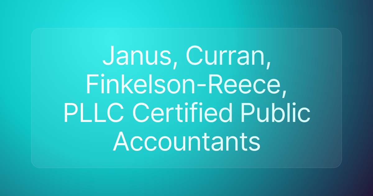 Janus, Curran, Finkelson-Reece, PLLC Certified Public Accountants