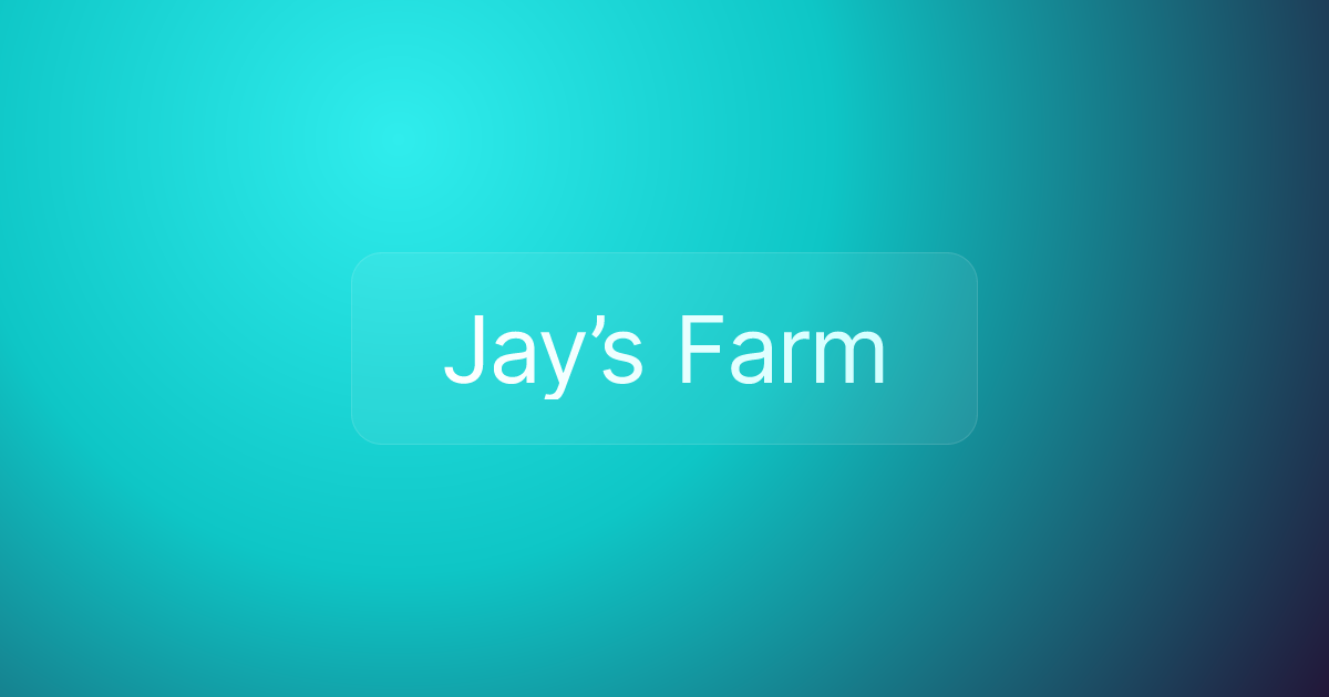 Jay’s Farm
