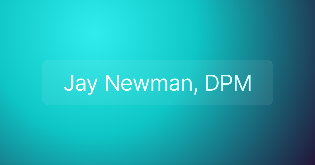 Jay Newman, DPM