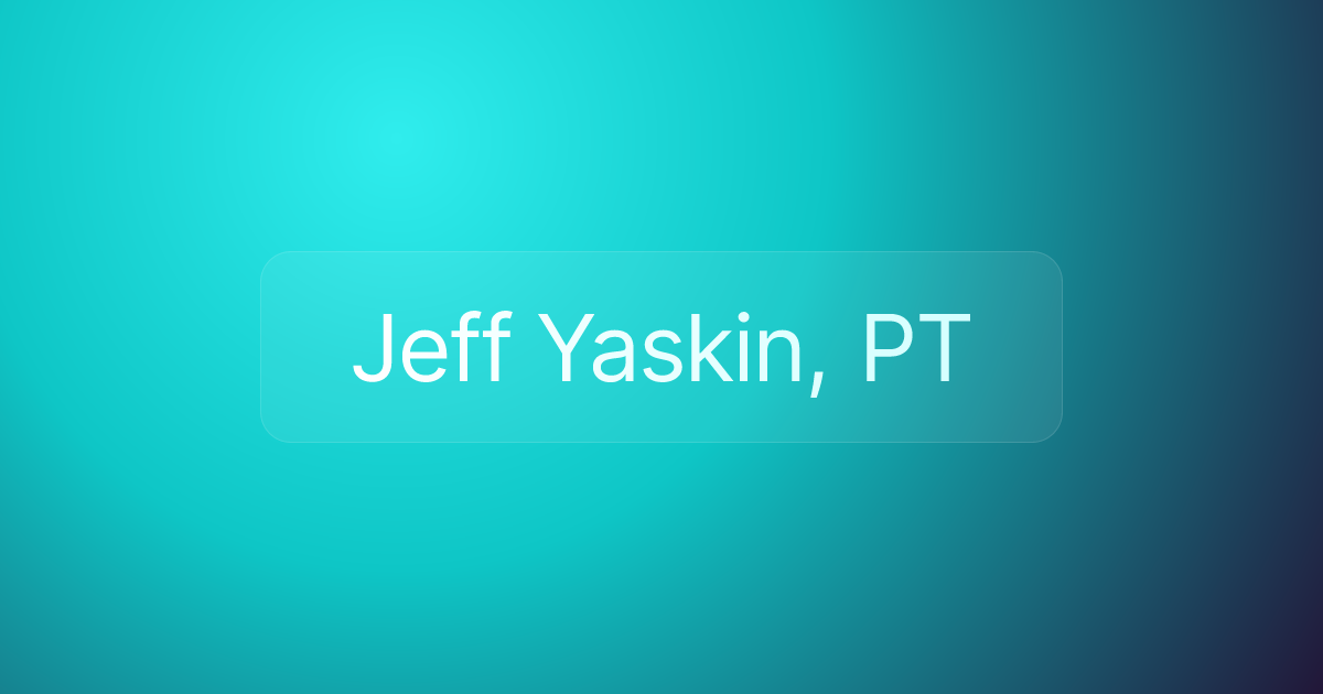 Jeff Yaskin, PT
