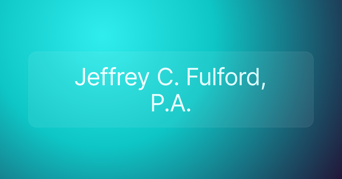 Jeffrey C. Fulford, P.A.