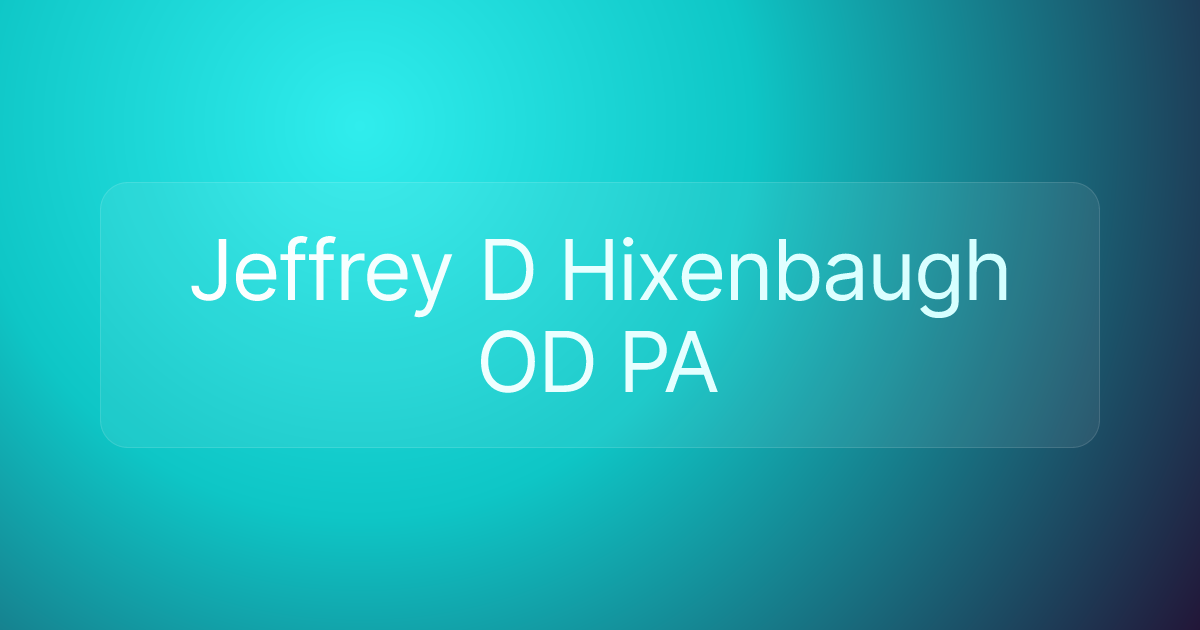 Jeffrey D Hixenbaugh OD PA