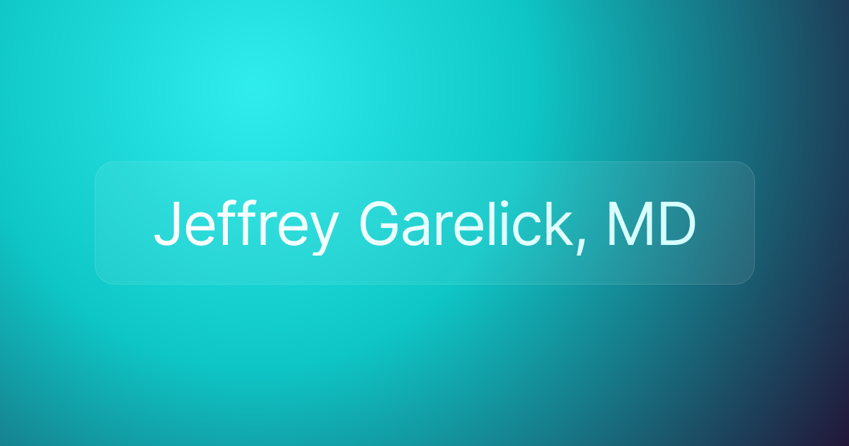 Jeffrey Garelick, MD