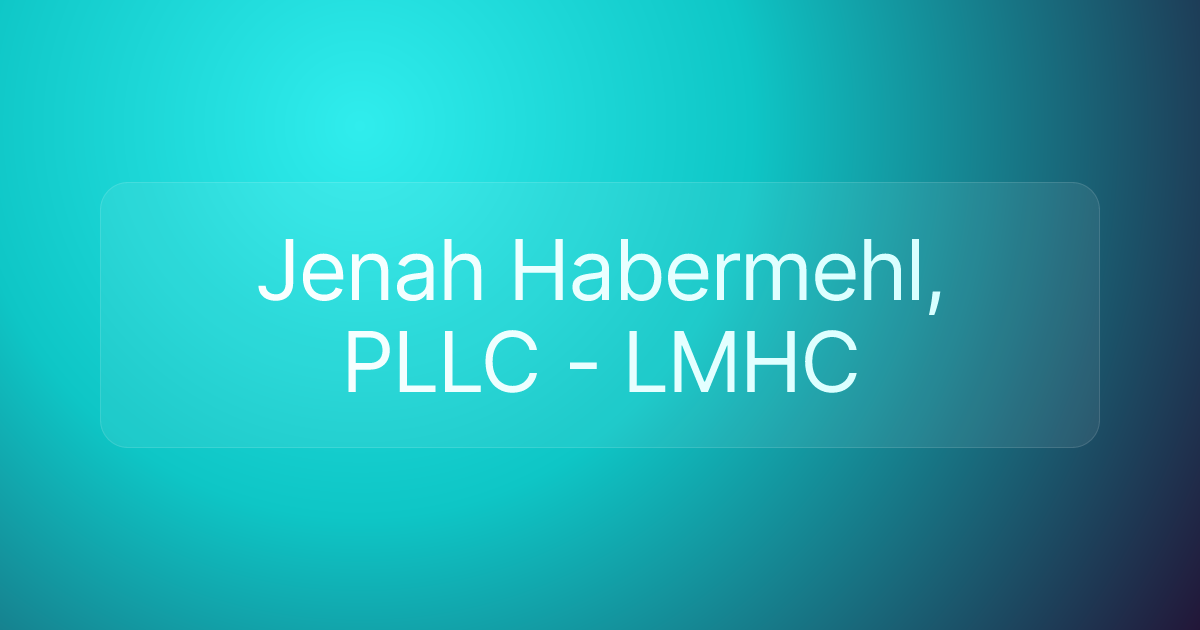 Jenah Habermehl, PLLC - LMHC