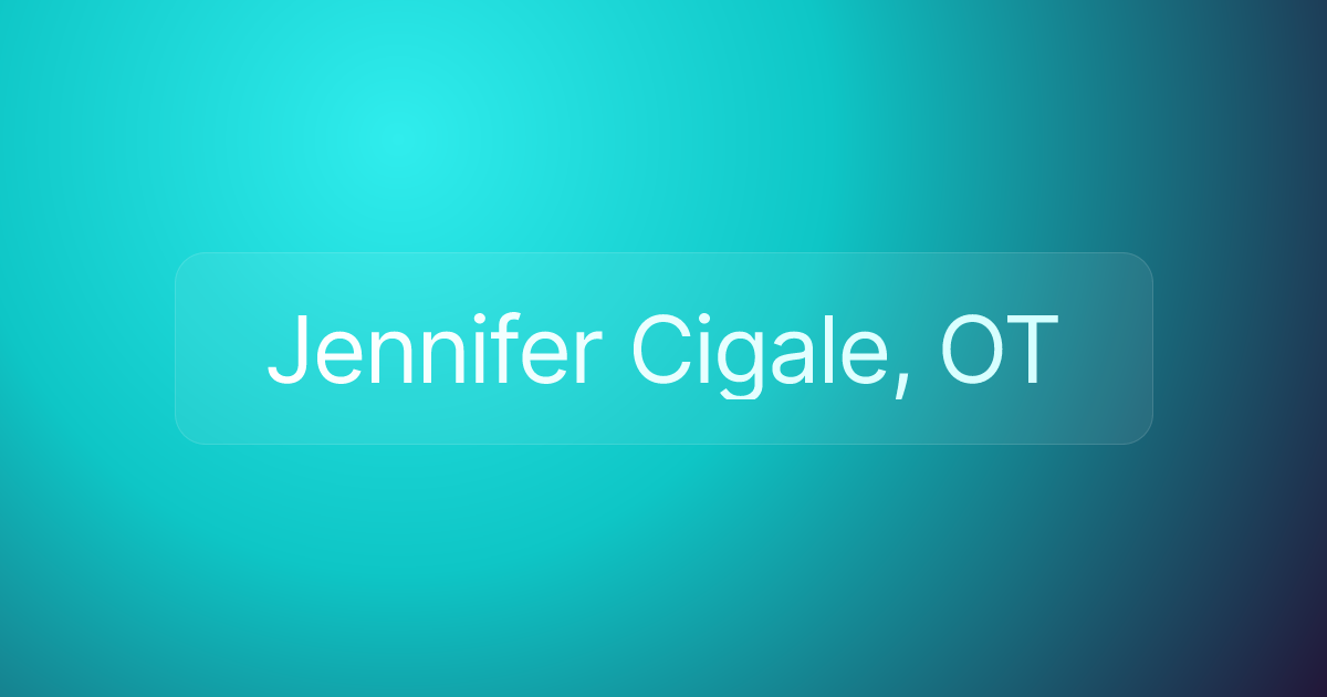 Jennifer Cigale, OT