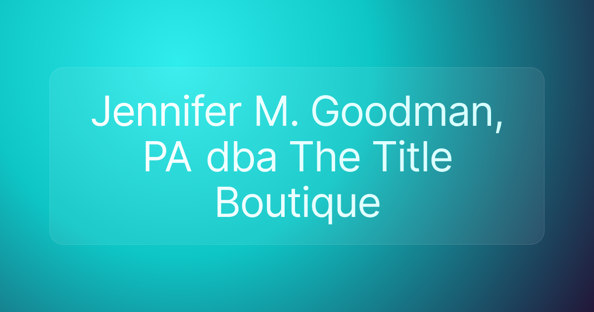 Jennifer M. Goodman, PA dba The Title Boutique