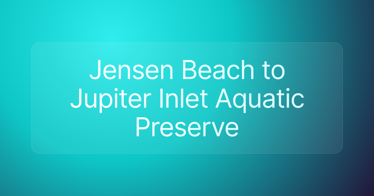 Jensen Beach to Jupiter Inlet Aquatic Preserve