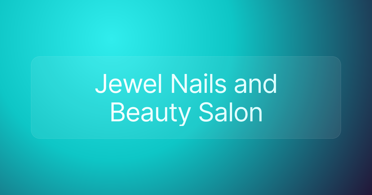 Jewel Nails and Beauty Salon
