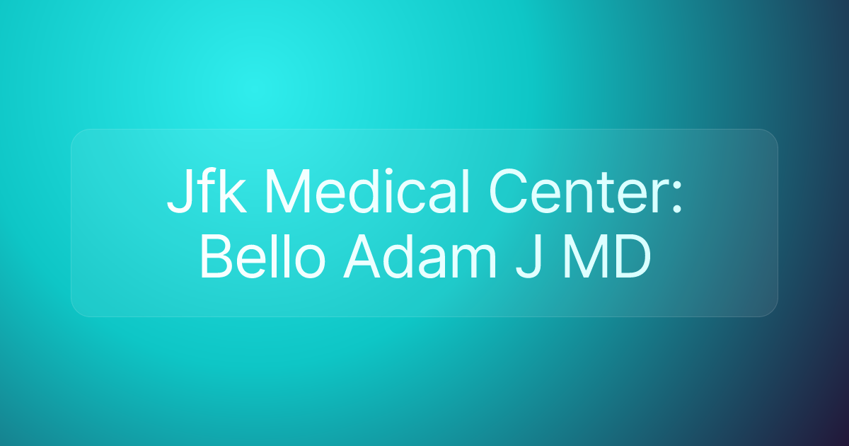 Jfk Medical Center: Bello Adam J MD