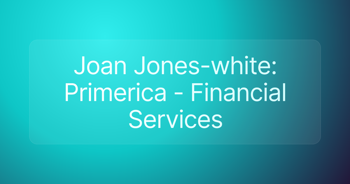 Joan Jones-white: Primerica - Financial Services