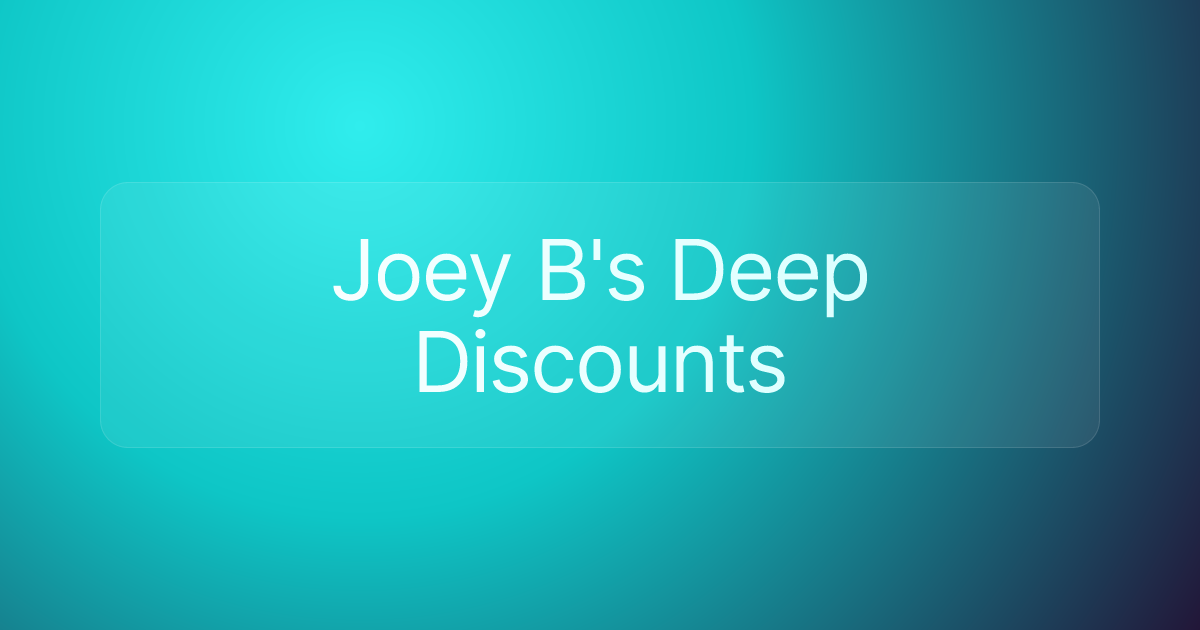 Joey B's Deep Discounts