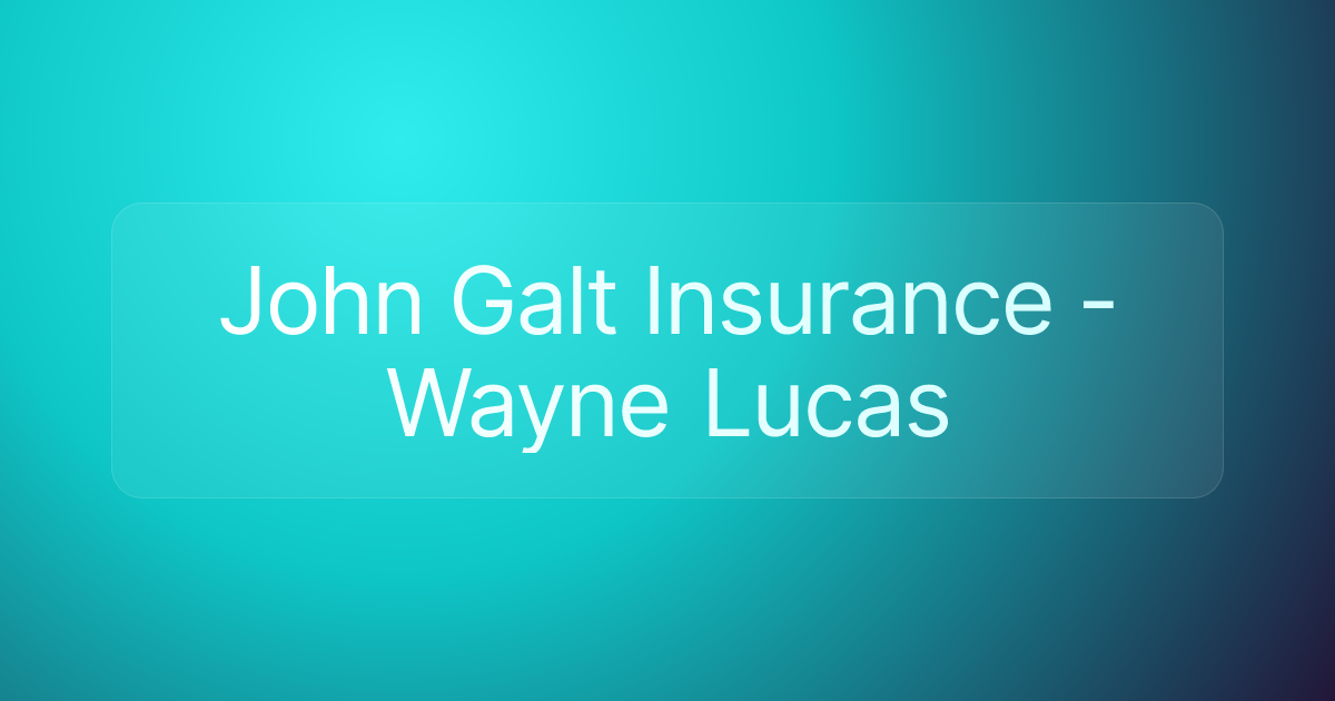 John Galt Insurance - Wayne Lucas