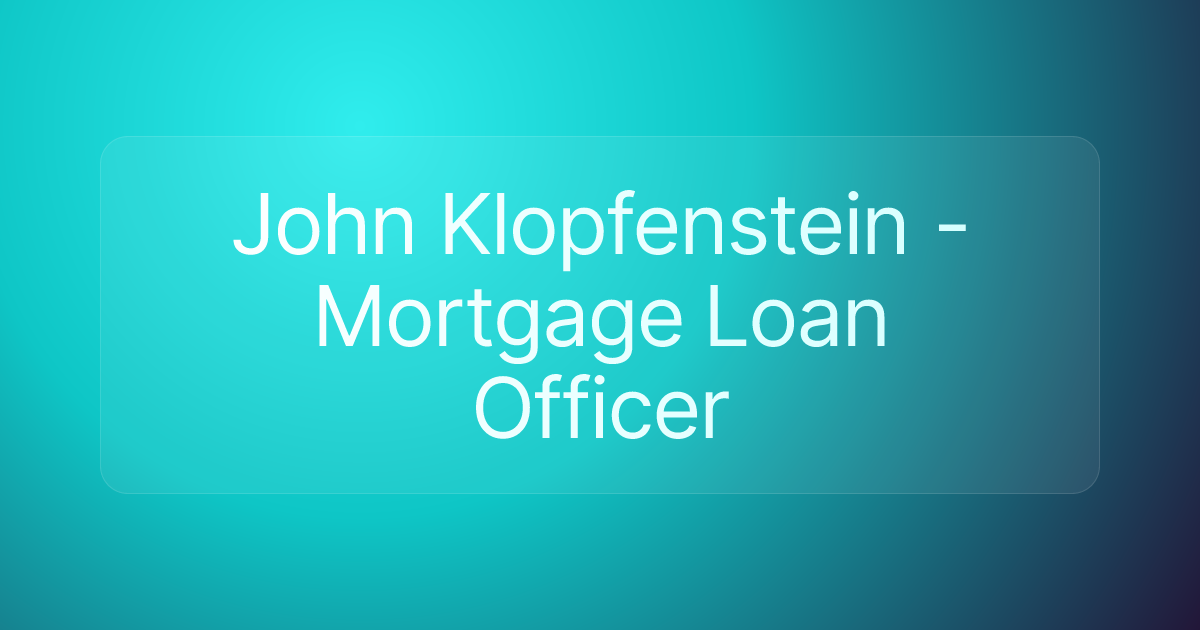John Klopfenstein - Mortgage Loan Officer