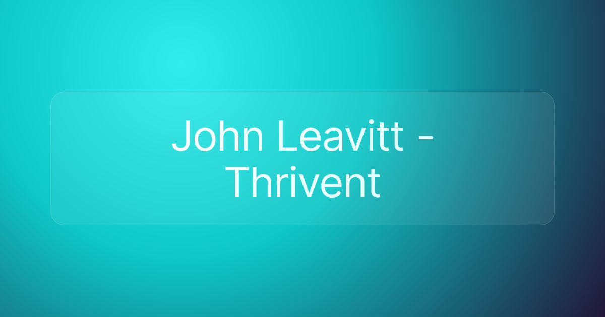 John Leavitt - Thrivent