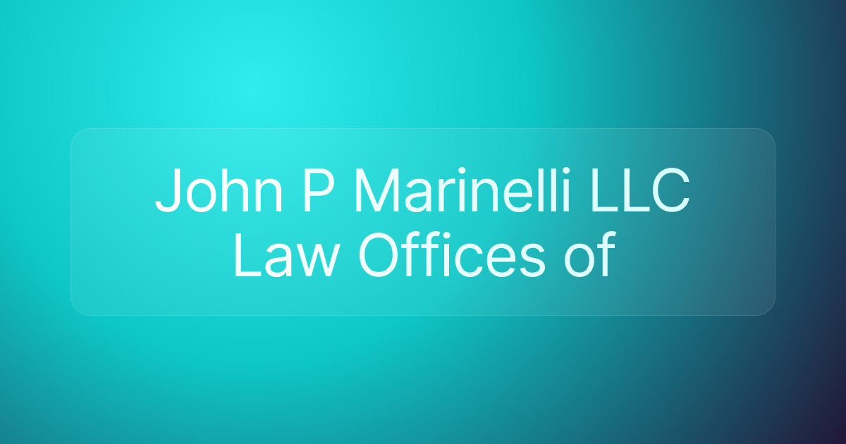 John P Marinelli LLC Law Offices of