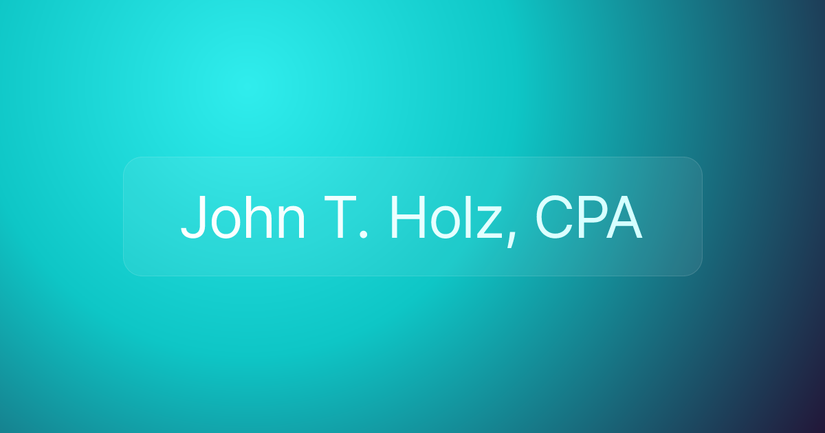 John T. Holz, CPA