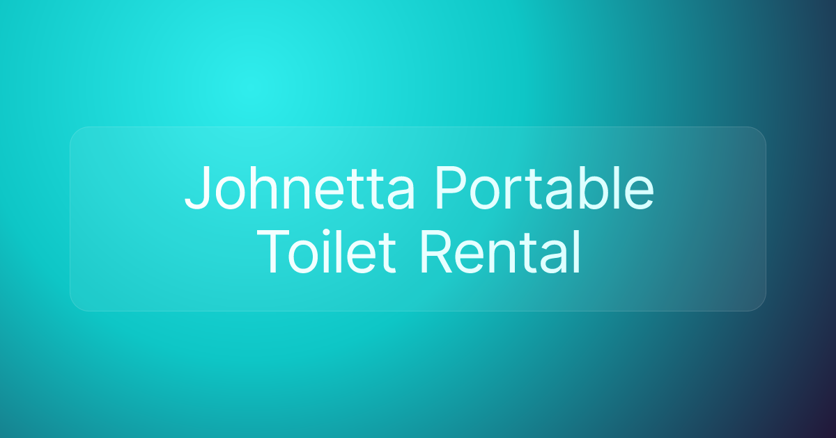 Johnetta Portable Toilet Rental