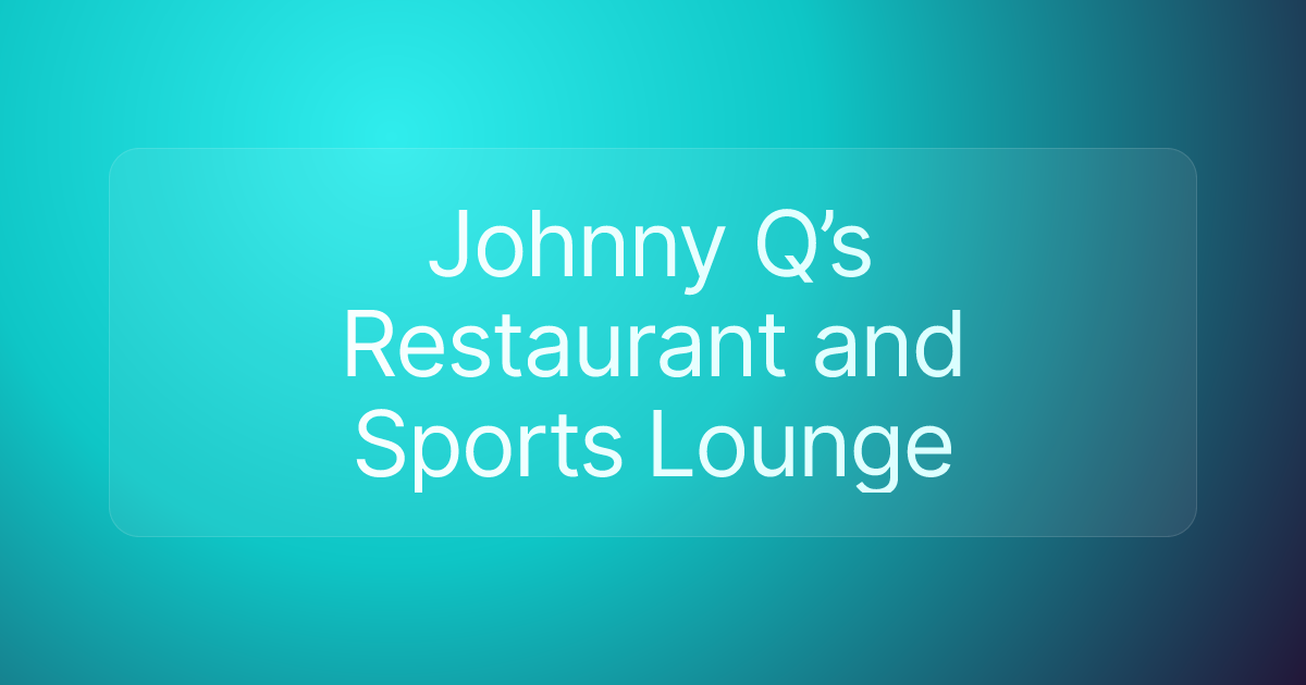 Johnny Q’s Restaurant and Sports Lounge