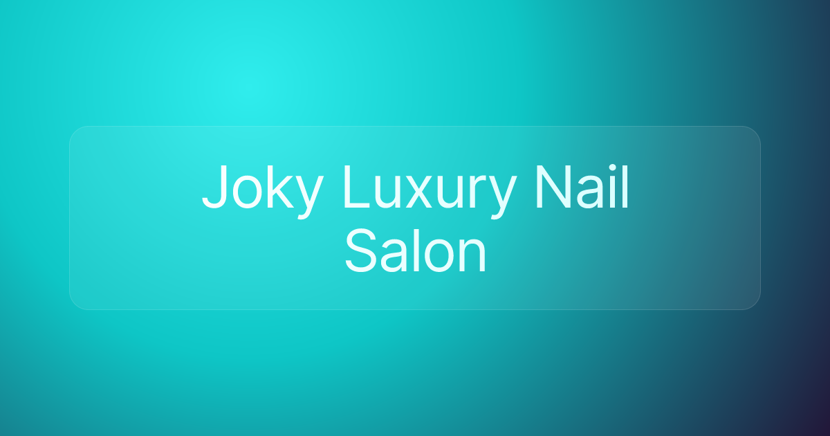 Joky Luxury Nail Salon