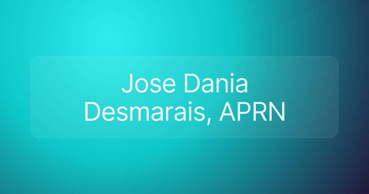 Jose Dania Desmarais, APRN