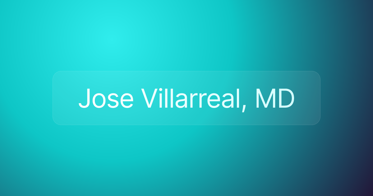 Jose Villarreal, MD