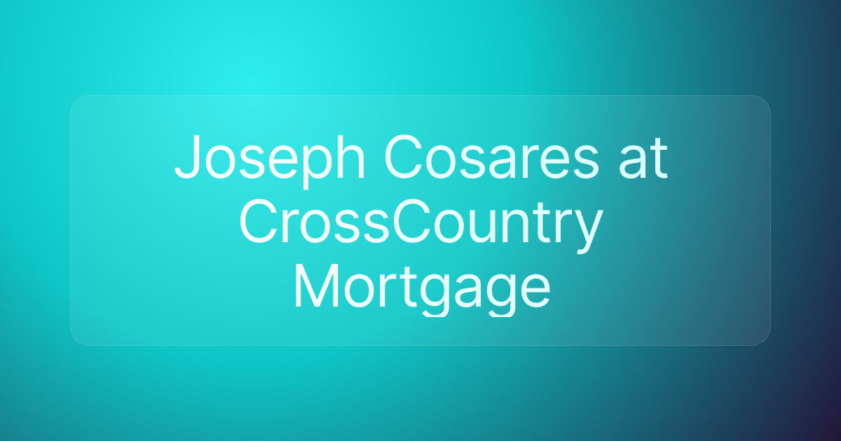 Joseph Cosares at CrossCountry Mortgage