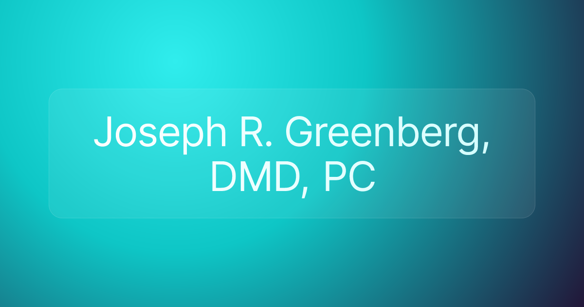 Joseph R. Greenberg, DMD, PC