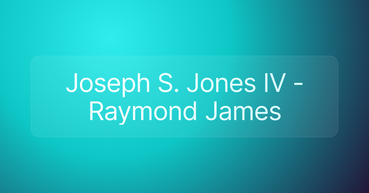 Joseph S. Jones IV - Raymond James