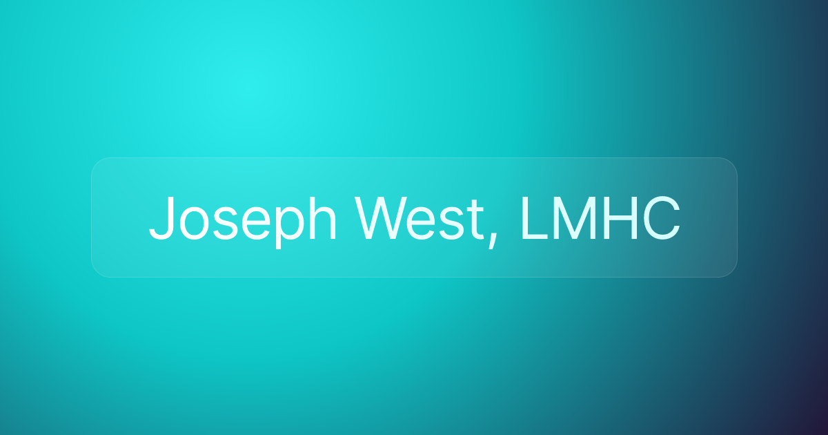 Joseph West, LMHC