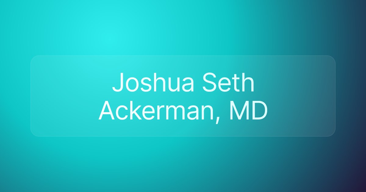 Joshua Seth Ackerman, MD